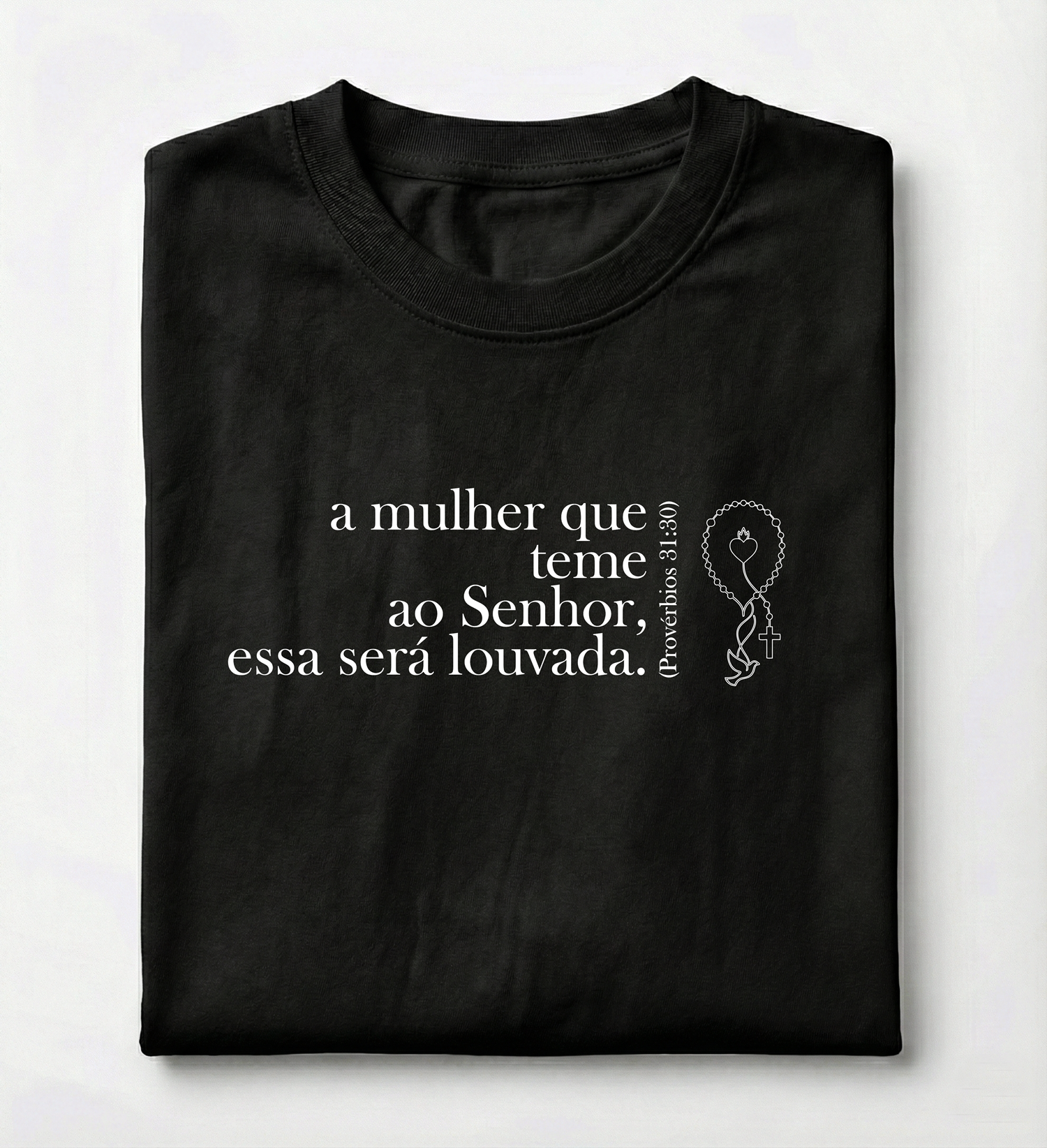 Camiseta Premium A Mulher Que Teme ao Senhor Essa Será Louvada - Provérbios 31:30