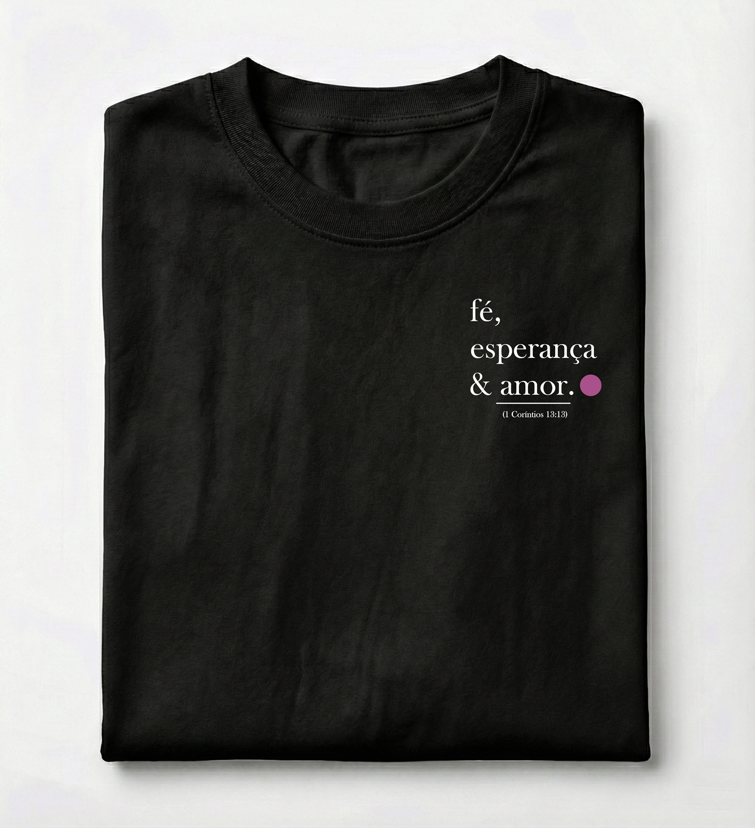 Camiseta Premium Fé Esperança e Amor - 1 Coríntios 13:13