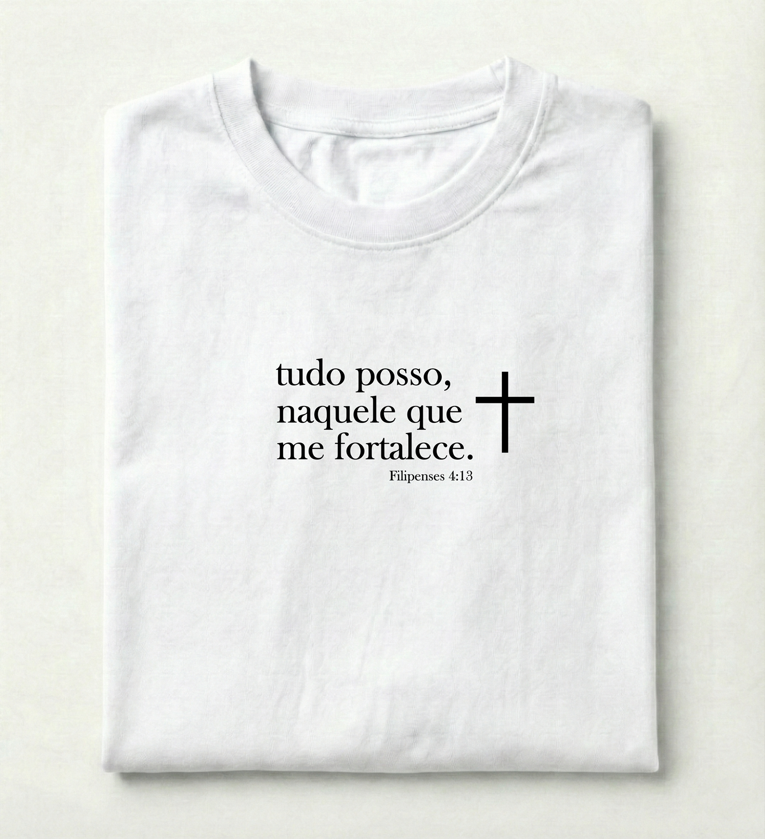 Camiseta Premium Tudo Posso Naquele Que Me Fortalece - Filipenses 4:13
