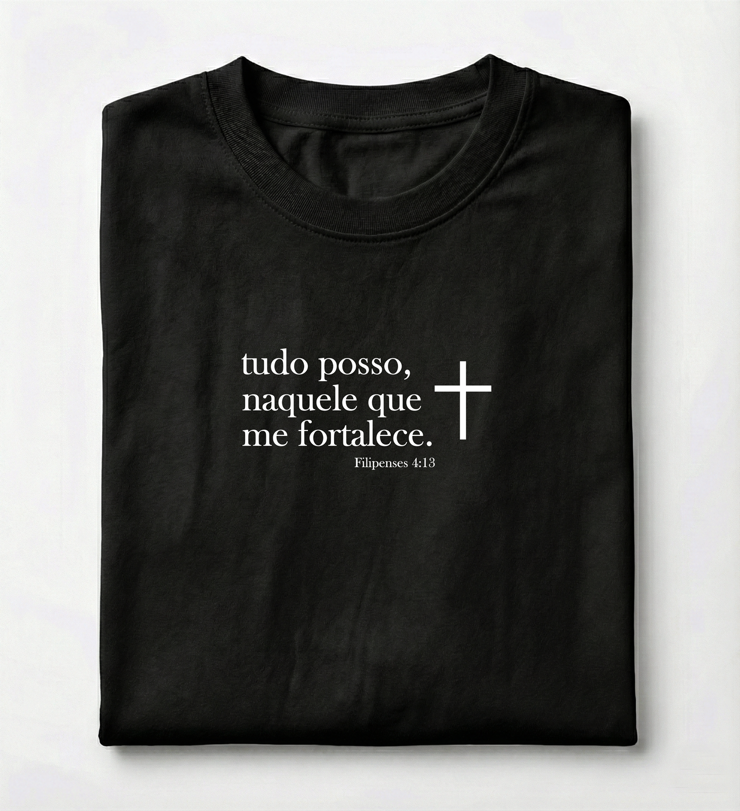 Camiseta Premium Tudo Posso Naquele Que Me Fortalece - Filipenses 4:13