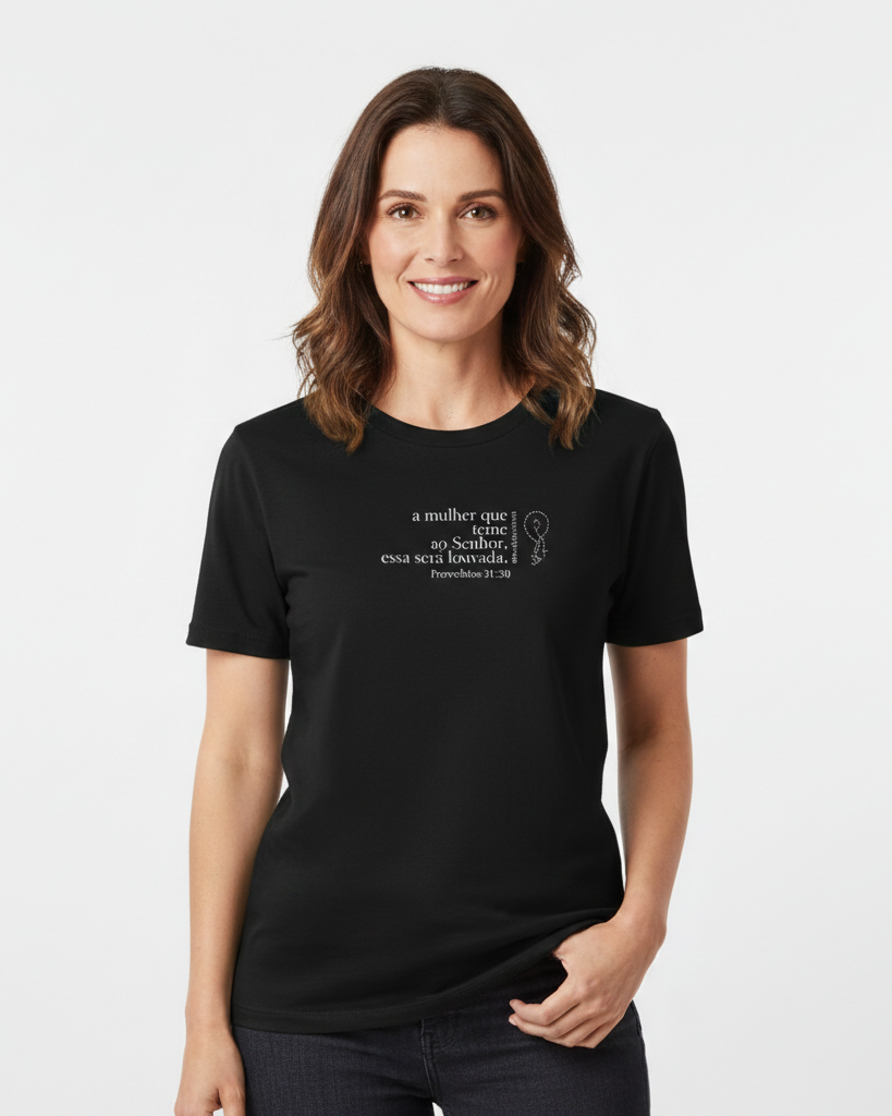 Camiseta Premium A Mulher Que Teme ao Senhor Essa Será Louvada - Provérbios 31:30